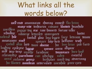 What links all the
words below?


Copyright 2007
www.englishteaching.co.uk

 