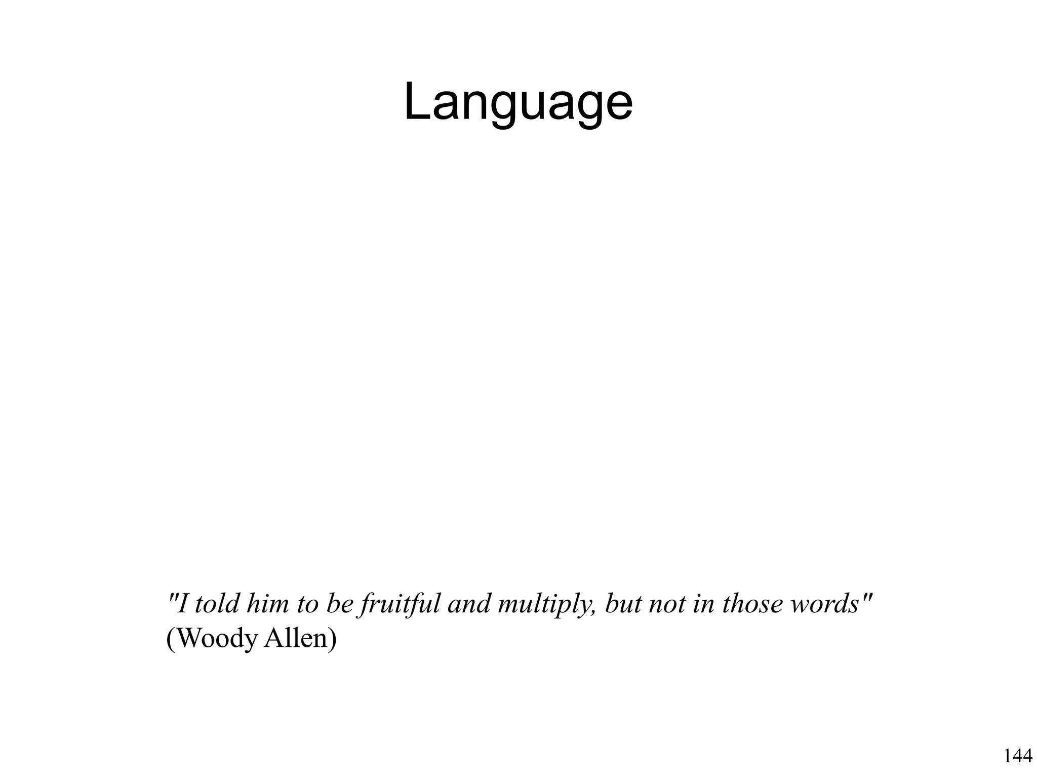 144
Meaning
• What is the meaning of “clock”?
– An object whose function is that of
marking the time (which could be a
sundial)?
– Or an object whose structure is
round, has two hands and 12
numbers (which could be a toy clock
that does not perform any actual
function)?
 