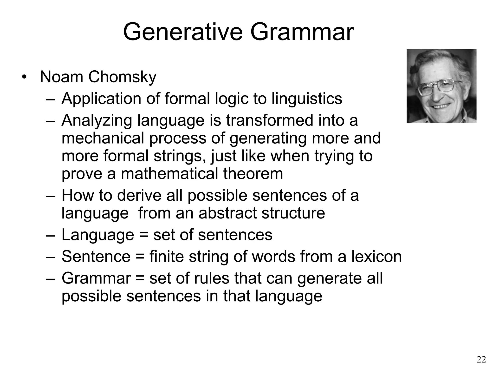 22
Why Do We Speak?
• Katherine Nelson (1996)
– Language is the medium through which the mind
becomes part of a culture
– Language is the medium through which the
shared meanings of society take over the
individualistic meanings of the child's mind
– Society takes over the individual mind, and it does
so through language.
 