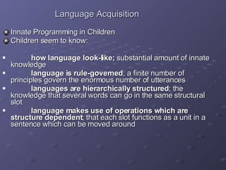 Language Acquisition ,[object Object],[object Object],[object Object],[object Object],[object Object],[object Object]