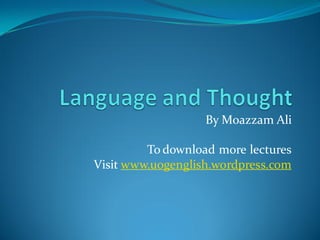 By Moazzam Ali

To download more lectures
Visit www.uogenglish.wordpress.com

 