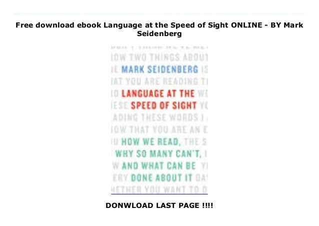 Free Download Ebook Language At The Speed Of Sight Online By Mark S Free Download Ebook Language At The Speed Of Sight Online By Mark S