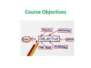 Course Objectives
 