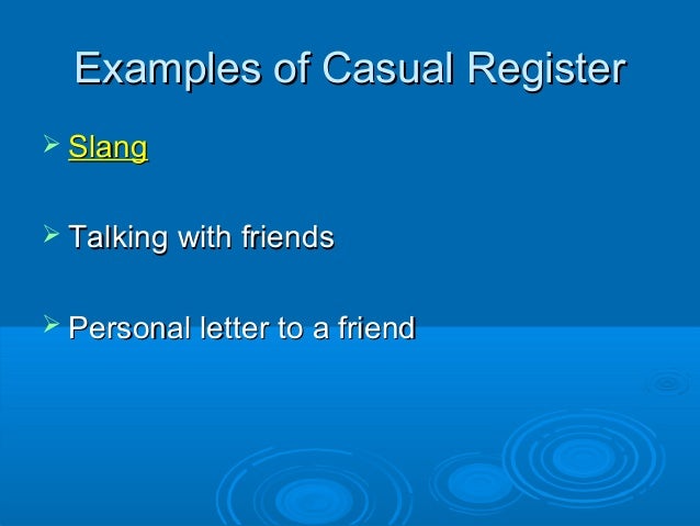 casual register examples sentence