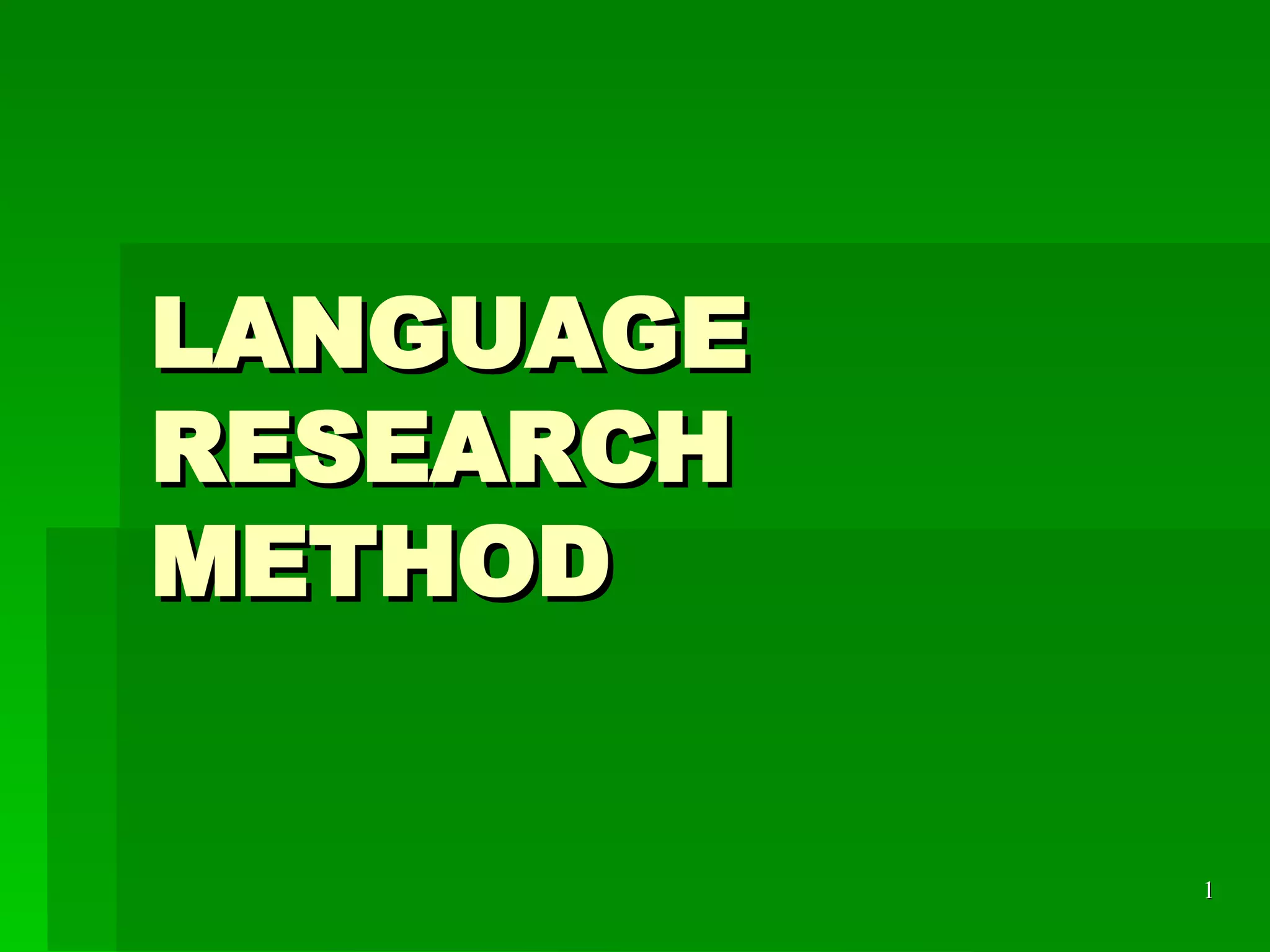 LANGUAGE RESEARCH METHOD 