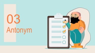 03
Antonym
 