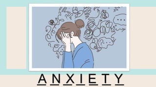 _ _ _ _ _ _ _
A N X I E T Y
 