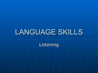 LANGUAGE SKILLS Listening 