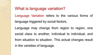 Language variation-presentation slide-louth and kosal( edited) | PPT