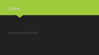 Online
 https://youtu.be/vmQ8nM7b6XQ
 