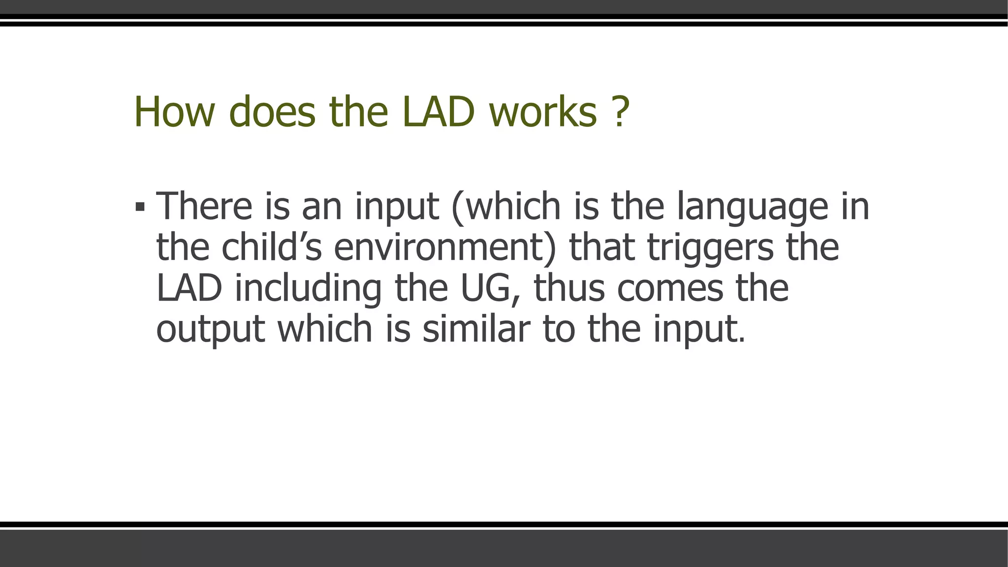 Language acquisition device (LAD) / Universal Grammar (UG) | PPTX
