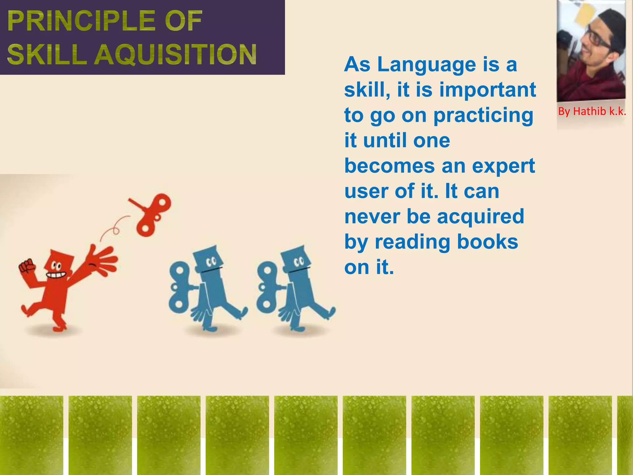 Self study and
referring is less
effective without
proper language
By
Hathib K.K.
 