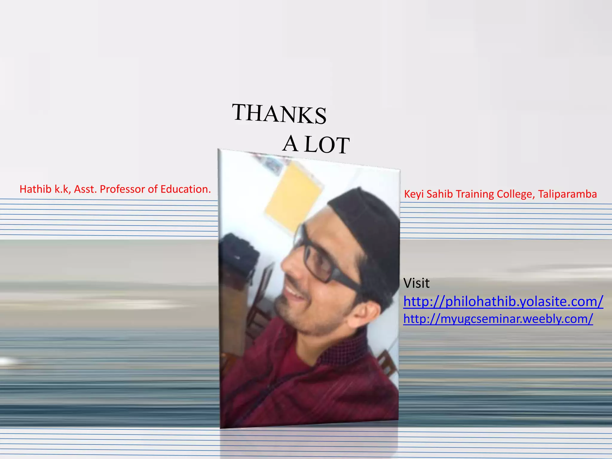 Most of the teachers
are not able to give
clear instructions, as
they lack authority in
FL.
By
Hathib K.K.
 