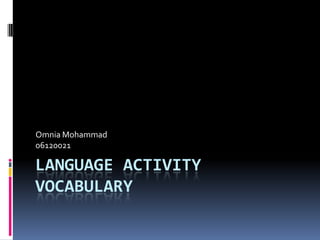 Language ActivityVocabulary Omnia Mohammad 06120021 