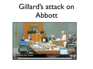 Gillard’s attack on
      Abbott
 