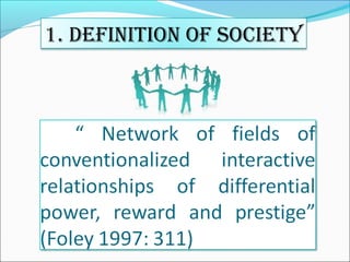 1. DeFinitiOn OF SOCietY
 