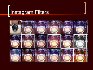 Instagram Filters
 