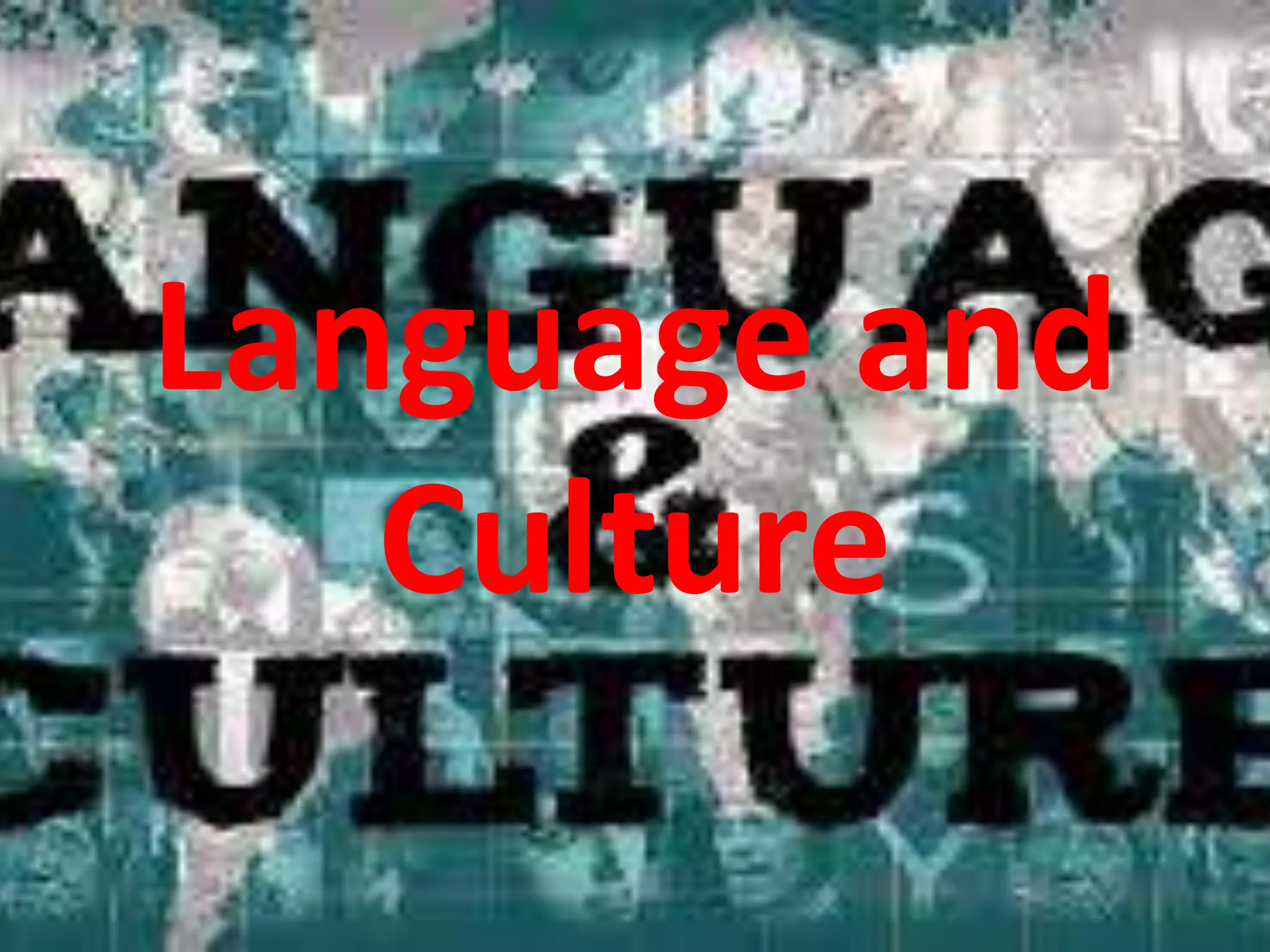 Language and
Culture