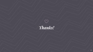 Thanks!
11
 