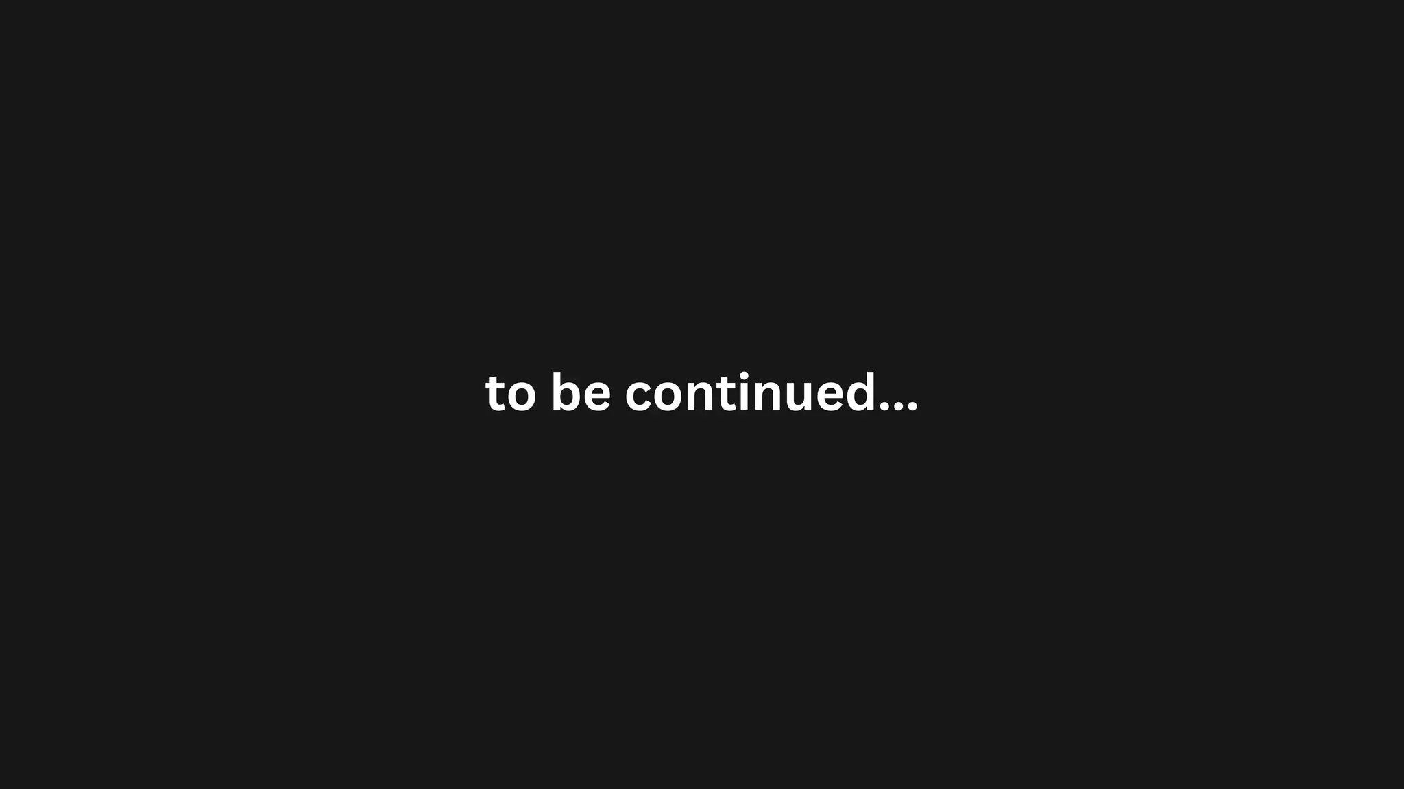 to be continued...
 