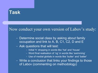 Task <ul><ul><li>Determine social class by asking about family occupation and link to A, B, C1, C2, D and E </li></ul></ul...