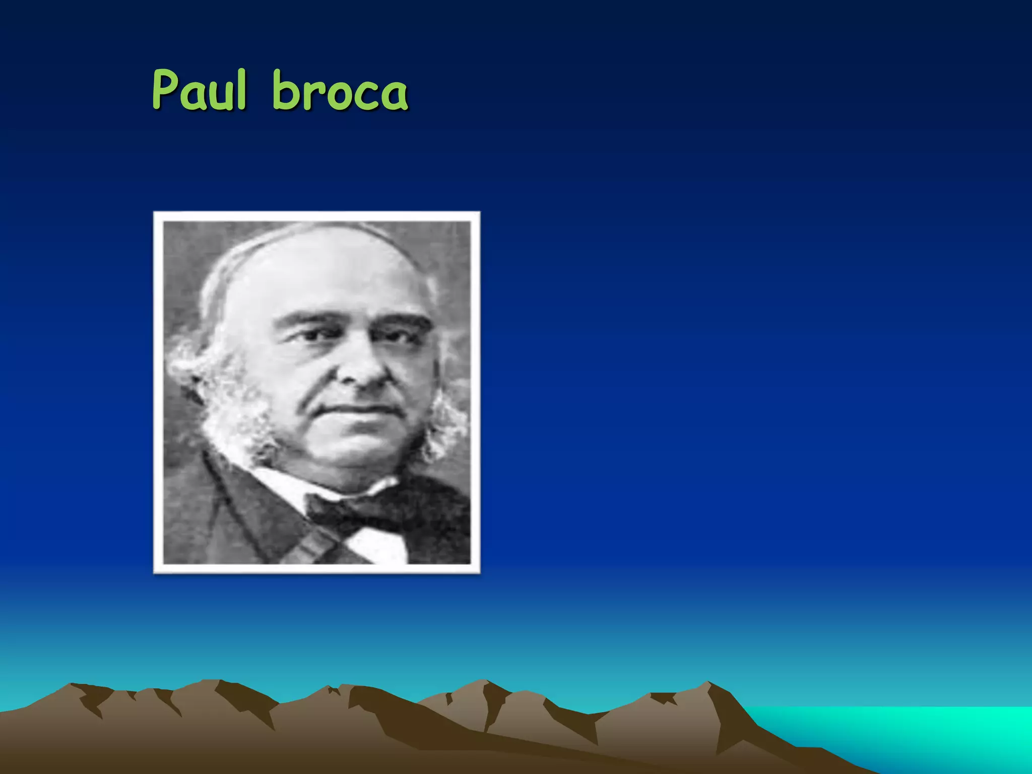 Paul broca
 