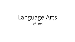 Language Arts
3rd Term
 
