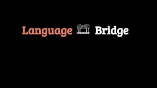Language Bridge
 