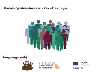 Kontext – Sprachen – Motivation – Ziele – Erwartungen 