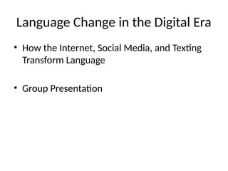 Language Evolution in the Digital Era: Internet, Social Media & Texting ...