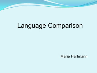 Language Comparison Marie Hartmann 