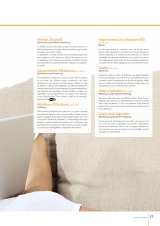 Famille d’accueil                                                         Appartement en colocation WG
Montreux / Lyon / Berlin / Freiburg                                       (dès 18 ans)
                                                                          Berlin
En famille d’accueil, votre séjour prendra une autre dimension; en
effet, l’apprentissage de la langue devient naturel, lors, par exemple,   Les WG, appartements en colocation, sont une formule ancrée
des repas ou des soirées cinéma.                                          dans la culture allemande et permettent aux étudiants de loger de
Les placements en famille d’accueil sont une excellente opportunité       manière indépendante et centrale avec des Allemands. En chambre
pour assimiler la culture locale, pour découvrir les expressions et la    individuelle, les colocataires bénéficient d’une cuisine, d’un salon et
vie quotidienne de vos hôtes. Nous entretenons d’excellents contacts      d’une salle de bains. Cette option est très avantageuse, notamment
avec nos familles d’accueil et ces dernières remplissent nos exigences    sur le plan financier : Berlin regorge de restaurants très bon marché.
de qualité.
                                                                          Studio (dès 18 ans)
Appartement d’étudiants (dès 18 ans)                                      Montreux
Montreux / Lyon / Freiburg
                                                                          Parfaitement situés au centre de Montreux, nos studios disposent
Les appartements d’étudiants se situent au centre ville, à proximité      d’une cuisine équipée, d’une salle de bains, de la télévision et d’une
de nos écoles, des différents centres commerciaux, des cafés-             connexion internet et représentent une formule de logement idéale
restaurants et sont desservis par les transports publics. Ce type         pour les couples et les étudiants qui recherchent indépendance et
de logement s’adresse particulièrement aux élèves privilégiant les        tranquillité ainsi qu’un confort de niveau supérieur.
contacts estudiantins. Il confère également une grande indépendance
aux étudiants. De confortables chambres doubles ou triples sont           Hôtel et pension (dès 18 ans)
disponibles. Tous les appartements sont équipés d’une télévision,         Montreux / Lyon / Berlin / Freiburg
d’une cuisine équipée, d’une machine à laver et de connexions
                                                                          Nous avons sélectionné pour vous différents types d’hôtels, du plus
Internet sans fil.
                                                                          simple au plus luxueux. Ces établissements se trouvent au centre
                                                                          ville et dans ses alentours. Si vous vous intéressez à une forme de
Résidence d’étudiants (dès 18 ans)                                        logement de ce type, prenez contact avec nous pour obtenir la liste
Freiburg
                                                                          de nos sélections.
Notre résidence d’étudiants est située dans un quartier tranquille
de la ville, bien desservi par les transports publics. Chaque chambre     Cours sans logement
simple est équipée d’une salle de bains (douche) privée, d’un lit et      Montreux / Lyon / Berlin / Freiburg
d’un espace d’étude et de rangement. Sur chaque étage, une cuisine
                                                                          Si vous organisez votre logement vous-même, vous pouvez bien
équipée commune destinée aux étudiants est à disposition. Une
                                                                          sûr suivre les cours et participer aux activités extrascolaires
buanderie commune ainsi qu’une salle de loisirs avec accès immédiat
                                                                          comme tous les étudiants. Dans ce cas, vous payez seulement les
sur un petit parc sont également à disposition des habitants.
                                                                          frais inhérents aux cours de langue et aux éventuelles activités
                                                                          auxquelles vous participerez.




                                                                                                                             www.esl-schools.org    17
 