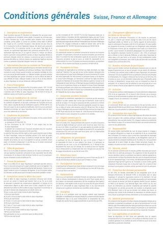 Conditions générales                                                                                                                                            Suisse, France et Allemagne

1 - Inscription et confirmation                                                                                                                                                         18 - Changement affectant les prix,
Toute inscription reçue par ESL Education S.A. (désignée ESL), par poste, email,          Les frais d’inscription de CHF 110   / EUR 75 et les frais d’assurances restent dus. Le       les dates ou les services
fax ou téléphone est considérée comme valable. L’inscription est confirmée dans           montant inhérent à l’annulation doit être impérativement réglé au plus tard 10 jours          Tant qu’aucune confirmation d’inscription n’a été soumise au participant,
un délai n’excédant pas 10 jours ouvrables après réception d’une inscription              après la réception de la facture d’annulation. Si un participant se voit refuser un visa et   ESL peut à n’importe quel moment changer les dates et les prix des séjours
considérée comme valable. Le contrat est considéré comme établi et définitif              que le document original de refus édité par l’Ambassade Suisse / de France / d’Allemagne      linguistiques publiés sur Internet ou sur d’autres supports de communication.
dès l’instant où ESL a confirmé l’inscription. Cette dernière fait alors force de         est fourni, ESL s’engage à rembourser la totalité du montant versé, sauf les frais            Après la confirmation d’inscription entre ESL et le participant, ESL peut modifier
loi. Si la personne inscrite est légalement majeure, elle devient alors partenaire        administratifs de CHF 150 / EUR 100 et les frais bancaires de CHF 60 / EUR 40.                son programme de services à condition que ces changements soient inévitables
contractuel d’ESL. Si la personne inscrite n’a pas atteint l’âge légal de la                                                                                                            et d’importance mineure, que ces changements soient basés sur la bonne foi et
majorité, son représentant légal devient alors partenaire contractuel d’ESL. Son          9 - Assurance annulation                                                                      qu’enfin, à aucun moment, les prestations pédagogiques n’en soient affectées. Si
représentant légal doit dans ce cas signer le contrat et y indiquer son adresse           ESL recommande vivement au partenaire contractuel de souscrire une assurance                  des changements importants touchent les services « clés » d’ESL, le participant
exacte. La personne contractuellement inscrite à un séjour linguistique devient un        annulation. Si le participant a contracté une assurance annulation, puis annule son           peut se désister ou faire la demande d’effectuer un autre séjour linguistique de
participant, désignée comme tel ci-dessous. La personne qui signe le contrat (la          séjour, il lui revient d’en faire la déclaration auprès de son assurance. Une police          même valeur si ESL peut fournir un tel service. ESL doit immédiatement notifier
personne elle-même ou, si elle est mineure, son représentant légal) est reconnue          d’assurance annulation ne peut en aucun cas rendre ESL responsable du non                     tout changement au participant, celui-ci doit au plus vite faire valoir ses droits dès
comme un partenaire contractuel, désignée comme tel ci-dessous.                           remboursement d’un cours. ESL propose une assurance annulation, correspondant                 réception de la communication d’ESL.
                                                                                          à environ 3 % du montant total facturé, au maximum CHF 68 / EUR 50.
2 - Informations fournies au moment de l’inscription                                                                                                                                    19 - Nombre minimum de participant
Le partenaire contractuel certifie expressément que les informations données lors de      10 - Passeports  Visas                                                                       Dans le cas où le nombre minimum de participants nécessaires pour un cours de
l’inscription à un séjour linguistique sont précises et véridiques. Toute information     Le participant est responsable de se conformer aux règles sécuritaires, aux règles            langues (6 personnes pour un cours en groupe) n’est pas atteint, ESL informera,
incorrecte ou toute omission peuvent entraîner une expulsion immédiate du cours           concernant l’obtention d’un visa ainsi qu’aux normes sanitaires nécessaires pour              au minimum trois semaines avant le début du séjour linguistique, son partenaire
et ce, sans aucune formalité (exemple : un « débutant complet » qui aurait surévalué      entrer et séjourner en Suisse / France / Allemagne. En aucune circonstance, ESL ne peut       contractuel. Si ESL est incapable de fournir au partenaire contractuel une prestation
son niveau linguistique pour pouvoir commencer un cours en dehors des dates de            être tenue responsable d’un refus annoncé au participant d’entrer ou de séjourner             de remplacement, ESL s’engage à rembourser tous les frais qui ont été versés. ESL
cours officielles de niveau « débutant complet »). Dans un tel cas, les frais inhérents   en Suisse  France  Allemagne. Les informations concernant les règles sécuritaires,
                                                                                                     /       /                                                                          ne versera en aucun cas une éventuelle compensation pour d’éventuelles pertes
au séjour linguistique ne sont pas remboursés, même partiellement.                        sanitaires et d’obtention de visa peuvent êtres obtenues auprès du Consulat ou de             de temps ou désagréments. Lorsque aucun cours ne correspond au niveau du
                                                                                          l’Ambassade de Suisse / de France / d’Allemagne du pays de résidence du participant.          participant, ESL se réserve le droit de substituer le cours de groupe par un cours
3 - Frais d’inscription                                                                   Dans le cas où la permission d’entrer ou de séjourner en Suisse / France / Allemagne          privé, le nombre d’heures privées dépend du montant versé par le participant.
Pour chaque inscription, ESL facture les frais d’inscription suivants : CHF 110 / EUR     est refusée au participant, par sa faute, aucun remboursement, même partiel, ne sera
75. Ces montants ne sont pas remboursables. En cas d’inscription tardive, dès             effectué. ESL fournit une lettre d’invitation pour la demande de visa après réception         20 - Activités
2 semaines avant le début du séjour linguistique, CHF 50        / EUR 35 de frais de      de l’intégralité des frais du séjour linguistique.                                            En fonction des conditions météorologiques ou d’autres événements indépendants
traitement express sont facturés au participant.                                                                                                                                        d’ESL et de son organisation, ESL se réserve le droit d’annuler une ou plusieurs
                                                                                          11 - Assurance accident / maladie                                                             activités qui ont été annoncées et publiées dans les programmes. Dans ce cas, ESL
4 - Frais de modification de contrat                                                      Le participant est entièrement responsable de sa couverture par des assurances                s’engage à fournir une substitution à ces activités.
Lorsque le participant requiert une modification concernant le type de cours ou           maladie et accident valables dans son/ses pays de destination, durant toute la
les conditions de logement, et cela après confirmation de l’inscription de la part        durée de son séjour. S’il n’est pas en possession de telles couvertures au moment             21 - Jours fériés
d’ESL, il devra s’acquitter des frais de modifications suivants : CHF 80 / EUR 55. Ces    de l’inscription, ESL inclut une police d’assurance appropriée, couvrant ces risques.         Le cocontractant déclare avoir pris connaissance du fait que les écoles sont en
frais sont à payer lors de la requête de modification. Dans le cas où le participant      Pour un séjour en Suisse, cette assurance coûte CHF 180 par mois. Pour un séjour              règle générale fermées les jours fériés locaux. Il admet qu’une telle circonstance ne
déciderait de prolonger son séjour linguistique dans le même centre de cours,             en France / Allemagne, cette assurance coûte EUR 39 par mois pour les citoyens UE,            donne lieu à aucune prétention en dédommagement de la part d’ESL.
aucun frais additionnel ne sera facturé.                                                  et EUR 79 par mois pour les non citoyens UE. Cette assurance est facturée avec le
                                                                                          forfait réservé et couvre uniquement les accidents et les maladies.                           22 - Annulation des cours ESL
5 - Conditions de paiement                                                                                                                                                              ESL se réserve le droit d’annuler un séjour linguistique pour des raisons sécuritaires
Lorsque le participant reçoit la confirmation d’inscription, les frais suivant doivent    12 - Dégâts commis par le                                                                     dues à une grève, à des conditions politiques instables ou toutes autres raisons
être immédiatement réglés :                                                               participant / responsabilité civile                                                           extraordinaires. Dans une telle situation, ESL s’engage à rembourser la totalité des
-	 un acompte de CHF 250 / EUR 170.                                                       Avant son arrivée à ESL, chaque participant doit souscrire une police d’assurance             frais inhérents au séjour. ESL se réserve le droit de retenir une certaine somme pour
-	les frais d’inscriptions de CHF 110 EUR 75 (non compris dans les frais
                                           /                                              couvrant les dégâts éventuels qu’il pourrait causer durant son séjour. Dans tous              couvrir les frais administratifs.
	 du séjour linguistique).                                                                les cas, et ceci même si le participant n’a pas jugé opportun de prendre une telle
-	le paiement de la cotisation pour l’assurance annulation et/ou de l’assurance           assurance, il est responsable de tous les dégâts occasionnés à ESL, aux partenaires           23 - Responsabilité
	 maladie (si des polices d’assurance ont été souscrites).                                commerciaux d’ESL ainsi qu’à toute autre tierce partie, sauf si la responsabilité             ESL assume l’entière responsabilité des cours de langue proposés et s’engage à
Le solde des frais totaux doit être réglé au moins quatre semaines avant le début         d’ESL peut être clairement prouvée.                                                           les organiser efficacement au moyen de son expérience et de ses connaissances
du séjour linguistique. Lorsqu’une inscription parvient à ESL moins de quatre                                                                                                           dans ce domaine. ESL ne peut en aucun cas être tenu responsable des dommages
semaines avant le début du séjour, la totalité du montant doit être réglée dès            13 - Obligations du participant                                                               pouvant résulter d’une maladie, d’un accident, ou des désagrément causés par un
réception de la facture. Les cours et le logement ne sont pas considérés comme            Le participant est tenu de fréquenter les cours et d’y arriver à l’heure. Il                  mauvais service d’un prestataire mandaté par ESL. Par ailleurs, ESL n’est aucunement
payés si le montant correspondant n’a pas été reçu sur le compte communiqué               est responsable de choisir un cours adapté à son niveau. Si le participant ne                 responsable de la perte d’objets de valeur, d’objets personnels, d’argent, etc.,
par ESL lors de la confirmation d’inscription.                                            se présente pas aux cours, ou les suit irrégulièrement, ou s’il dérange le bon                excepté si ces pertes sont dues à une négligence intentionnelle de la part d’ESL.
                                                                                          déroulement des leçons par son attitude, ESL se réserve le droit de l’expulser.
6 - Délai de paiement                                                                     Aucun remboursement ou compensation des cours manqués ainsi que des frais                     24 - Sécurité, sûreté
Dans le cas où les délais de paiement, précisés par ESL dans la confirmation, ne          de voyage extraordinaires ne sera fait de la part d’ESL.                                      ESL est autorisée à prendre toutes les mesures justifiées nécessaires pour assurer
sont pas respectés, le partenaire contractuel est tenu responsable. Dans de telles                                                                                                      le bien-être et la santé des participants. ESL a également le droit de prendre les
circonstances, ESL se réserve le droit de refuser l’entrée en cours d’un participant.     14 - Retard aux cours                                                                         mesures destinées à donner au participant une attention médicale appropriée en
Aucune réclamation ne sera acceptée par ESL.                                              Afin de ne pas perturber les cours, le participant qui arrive à l’école avec plus de 15       cas de nécessité. Les divers frais résultants des soins sont à la charge du participant
                                                                                          minutes de retard devra attendre la pause avant d’intégrer sa classe.                         ou de son représentant légal, s’il est mineur. Une décharge/autorisation écrite du
7 - Preuve de paiement                                                                                                                                                                  représentant légal doit être signée lors de l’inscription à certains forfaits sportifs
Avant, ou au début de son séjour linguistique, le participant peut-être amené à           15 - Participation lacunaire                                                                  comprenant d’éventuels risques. Sans ce document signé, ESL se réserve le droit
fournir un document prouvant qu’il a payé la totalité des cours et du logement. Si le     Le participant qui ne fréquente pas toutes les leçons composant le cours de langue            de refuser la participation à certaines activités sportives de la part du participant.
participant se trouve dans l’incapacité de présenter ledit document, il pourra se voir    n’a droit à aucun remboursement.  S’il ne participe pas à au moins 80 % des cours,
refuser l’entrée en cours et la prestation de logement. En cas d’inscription tardive,     il n’aura pas droit à son certificat.                                                         25 - Protection des données personnelles
ESL demande une telle preuve avant d’envoyer les documents précédant l’arrivée.                                                                                                         Au sein d’ESL, les données personnelles ne sont enregistrées qu’en cas de
                                                                                          16 - Réclamations                                                                             demande d’information, de demande d’offre ou d’inscription pour un séjour
8 - Annulation avant le début des cours                                                   Dans le cas où le participant souhaiterait formuler une quelconque réclamation,               linguistique. En principe, les organisations externes et les individuels n’ont pas
Avant le début du séjour linguistique, le partenaire contractuel peut annuler             il doit en informer immédiatement le directeur de centre. Toute requête, dans le              accès à la base de données d’ESL. Les données personnelles sont communiquées
par écrit son contrat à n’importe quel moment. Dans ce cas, ESL est en droit              but d’obtenir une éventuelle compensation, doit être envoyée par lettre signée à              dans le dessein de réserver une forme de logement (famille d’accueil, résidence
de demander le paiement des compensations appropriées. Le montant de ces                  ESL Montreux. Cette requête ne doit en aucun cas arriver plus de quatre semaines              ou hôtel) ou de répondre à une demande légale. Dans certains cas, ESL peut
compensations dépend du délai restant entre la date à laquelle ESL reçoit la              après la fin contractuelle du séjour linguistique. Dans ce cas, toute démarche                fournir ces informations aux autorités compétentes (par exemple les autorités
demande d’annulation et celle du début du séjour linguistique. En accord avec ce          entreprise par le partenaire contractuel sera considérée comme caduque.                       d’immigration). Les données personnelles sont stockées et enregistrées auprès
principe, le montant des compensations est calculé comme suit :                                                                                                                         d’ESL-Montreux. Outre le fait que ces données sont utilisées pour fournir au
56 jours ou plus avant la date initiale du séjour linguistique :                          17 - Discipline                                                                               participant des conseils et des procédures de réservations, les données peuvent
10 % du prix total facturé                                                                Dans le cas où le participant aurait une mauvaise conduite, serait hautement                  servir à fournir au participant certaines informations sur les nouveaux produits ESL.
de 55 jours à 30 jours avant la date initiale du séjour linguistique :                    indiscipliné, ou manifesterait une mauvaise attitude, ESL se réserve le droit de l’expulser
20 % du prix total facturé                                                                immédiatement. Dans ce cas, aucun remboursement ou compensation des cours                     26 - Matériel promotionnel
de 29 jours à 22 jours avant la date initiale du séjour linguistique :                    manqués ainsi que des frais de voyage extraordinaires ne sera fait de la part d’ESL.          ESL se réserve le droit de garder et d’utiliser certaines photographies réalisées par un
30 % du prix total facturé                                                                                                                                                              participant, ou présentant un participant, ceci dans un but promotionnel. Il en va de
de 21 jours à 15 jours avant la date initiale du séjour linguistique :                                                                                                                  même au sujet d’éventuelles productions faites par le participant durant son cours de
50 % du prix total facturé                                                                                                                                                              langues. Ce droit est considéré comme caduque si le participant ou son représentant
de 14 jours jusqu’à la date initiale du séjour linguistique :                                                                                                                           légal mentionnent la révocation de ce point par écrit au moment de l’inscription.
100 % du prix total facturé
Non-participation au cours ou annulation après les délais donnés :                                                                                                                      27 - Lois applicables et juridiction
100 % du prix total facturé                                                                                                                                                             Seules les dispositions du droit Suisse sont applicables dans les rapports
                                                                                                                                                                                        contractuels entre ESL et le participant. Le for juridique est Montreux (Suisse). Ces
                                                                                                                                                                                        conditions générales et ces conditions de vente ne limitent en aucun cas les droits
                                                                                                                                                                                        applicables au partenaire contractuel.
 