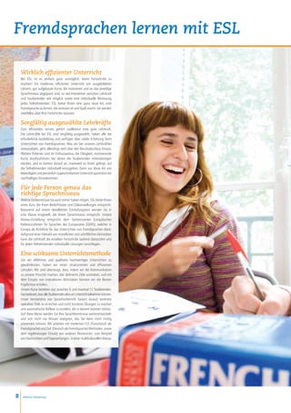 Fremdsprachen lernen mit ESL

    Wirklich effizienter Unterricht
    Bei ESL ist es einfach ganz unmöglich, keine Fortschritte zu
    machen! Ein moderner, effizienter Unterricht von ausgebildeten
    Lehrern, gut aufgebaute Kurse, die motivieren und an das jeweilige
    Sprachniveau angepasst sind, so viel Interaktion zwischen Lehrkraft
    und Studierenden wie möglich sowie eine individuelle Betreuung
    jedes Teilnehmenden: ESL bietet Ihnen eine ganz neue Art, eine
    Fremdsprache zu lernen, die wirksam ist und Spaß macht. Sie werden
    zweifellos über Ihre Fortschritte staunen.	

    Sorgfältig ausgewählte Lehrkräfte
    Zum effizienten Lernen gehört zuallererst eine gute Lehrkraft.
    Die Lehrkräfte bei ESL sind sorgfältig ausgewählt, haben alle die
    erforderliche Ausbildung und verfügen über solide Erfahrung beim
    Unterrichten von Fremdsprachen. Was wir bei unseren Lehrkräften
    voraussetzen, geht allerdings weit über den Berufsabschluss hinaus.
    Weitere Kriterien sind ihr Enthusiasmus, die Fähigkeit, motivierende
    Kurse durchzuführen, bei denen die Studierenden miteinbezogen
    werden, und es kommt darauf an, inwieweit es ihnen gelingt, auf
    die Teilnehmenden individuell einzugehen. Denn nur diese Art von
    lebendigem und persönlich zugeschnittenem Unterricht garantiert ein
    nachhaltiges Vorankommen.

    Für jede Person genau das
    richtige Sprachniveau
    Welche Vorkenntnisse Sie auch immer haben mögen, ESL bietet Ihnen
    einen Kurs, der Ihren Bedürfnissen und Zielvorstellungen entspricht.
    Basierend auf einem detaillierten Einstufungstest werden Sie in
    eine Klasse eingeteilt, die Ihrem Sprachniveau entspricht. Unsere
    Niveau-Einteilung entspricht dem Gemeinsamen Europäischen
    Referenzrahmen für Sprachen des Europarates (GERS), welcher in
    Europa als Richtlinie für das Unterrichten von Fremdsprachen dient.
    Aufgrund einer Vielzahl von mündlichen und schriftlichen Aktivitäten
    kann die Lehrkraft die erzielten Fortschritte laufend überprüfen und
    für jeden Teilnehmenden individuelle Lösungen vorschlagen.

    Eine wirksame Unterrichtsmethode
    Um ein effektives und qualitativ hochwertiges Unterrichten zu
    gewährleisten, haben wir einen strukturierten und effizienten
    Lehrplan. Wir sind überzeugt, dass, indem wir die Kommunikation
    zu unserer Priorität machen, klar definierte Ziele anstreben, und mit
    dem Einsatz von interaktiven Aktivitäten können wir die Besten
    Ergebnisse erzielen.
    Unsere Kurse bestehen aus zwischen 6 und maximal 12 Studierenden.
    Das bedeutet, dass alle Studierenden aktiv am Unterricht teilnehmen können.
    Unser Verständnis von Sprachunterricht basiert darauf, konkrete
    operative Ziele zu erreichen und nicht trockene Übungen zu machen
    und automatische Reflexe zu erzielen, die in keinem Kontext stehen.
    Auf diese Weise werden Sie Ihre Sprachkenntnisse weiterentwickeln
    und sich nicht nur Wissen aneignen, das Sie dann nicht richtig
    anwenden können. Wir arbeiten mit modernen FLE (Französisch als
    Fremdsprache) und DaF (Deutsch als Fremdsprache) Methoden, sowie
    dem regelmässigen Einsatz von anderen Ressourcen, zum Beispiel
    von Nachrichten und Tageszeitungen, in einer multikulturellen Klasse.




8    www.esl-schools.org
 