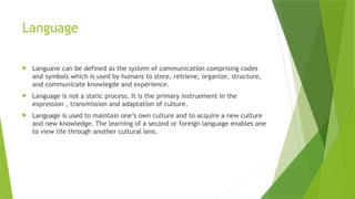 Exploring the Dynamic Relationship Between Language, Culture, and ...