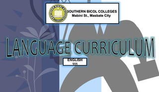 ENGLISH
111
SOUTHERN BICOL COLLEGES
Mabini St., Masbate City
 