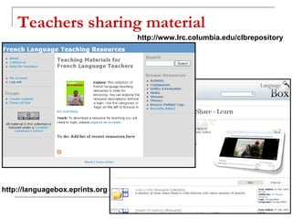 Teachers sharing material http://languagebox.eprints.org http://www.lrc.columbia.edu/clbrepository 