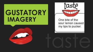 GUSTATORY
IMAGERY
 