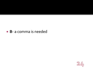 B- a comma is needed24