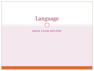 Grad Exam Review Language 