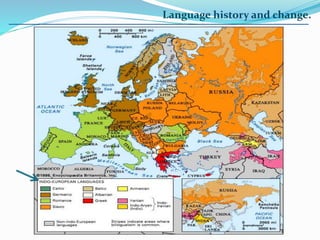 Language history and change.
 