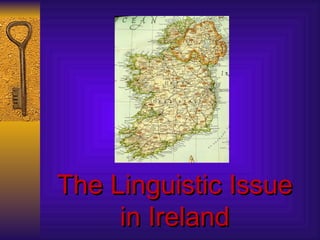 The Linguistic Issue in Ireland 