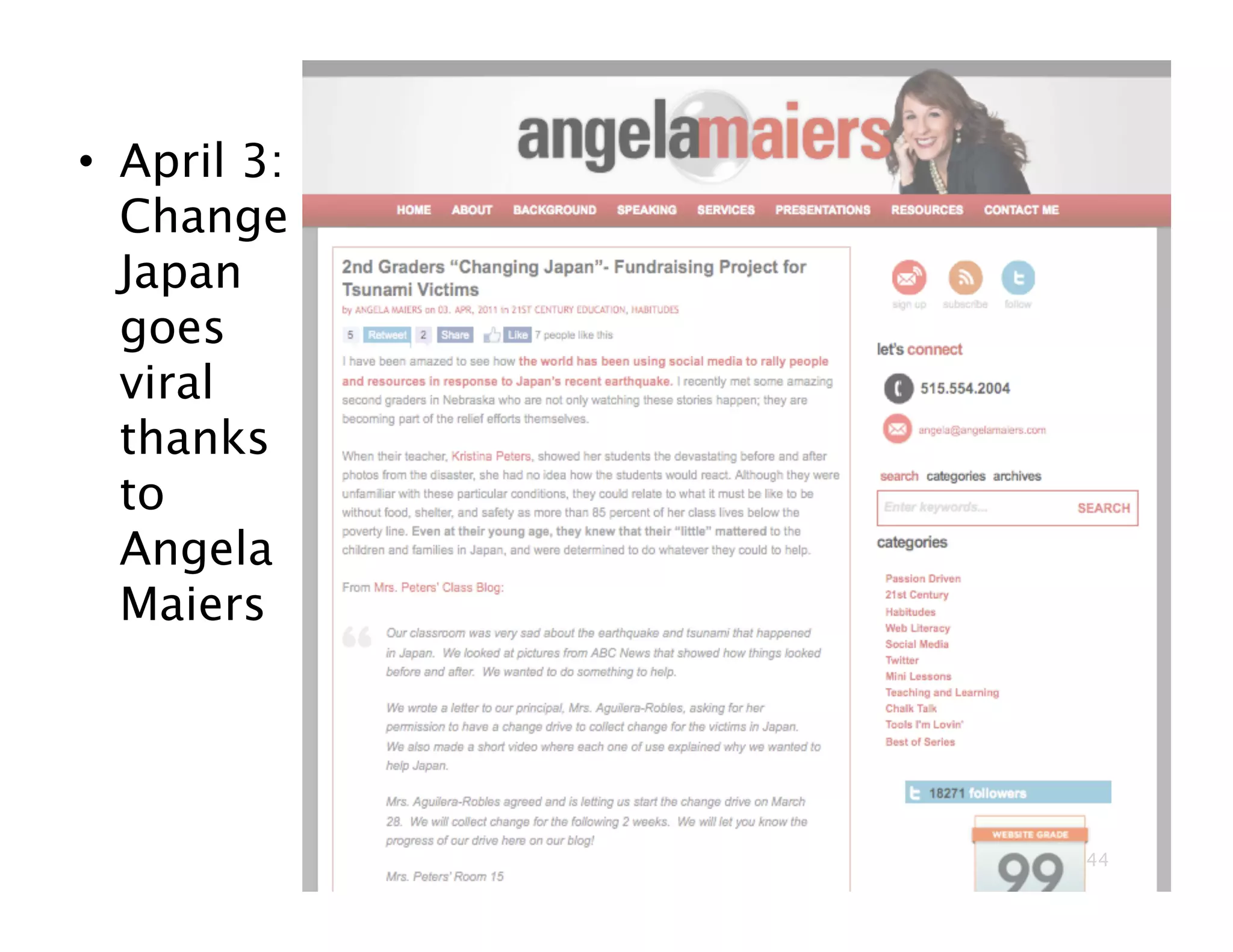 •  April 3:
   Change
   Japan
   goes
   viral
   thanks
   to
   Angela
   Maiers




              44
 