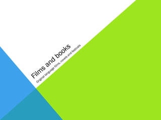 s estivals
                  okand f
                bo els
           d s, nov
      s ange film
   m l langua
 il ina
F ri g
  O
 