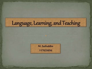 Language, learning, and teaching