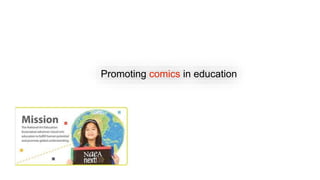 Promoting comics in education
 