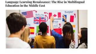 Language Learning Renaissance_ The Rise in Multilingual Education in ...