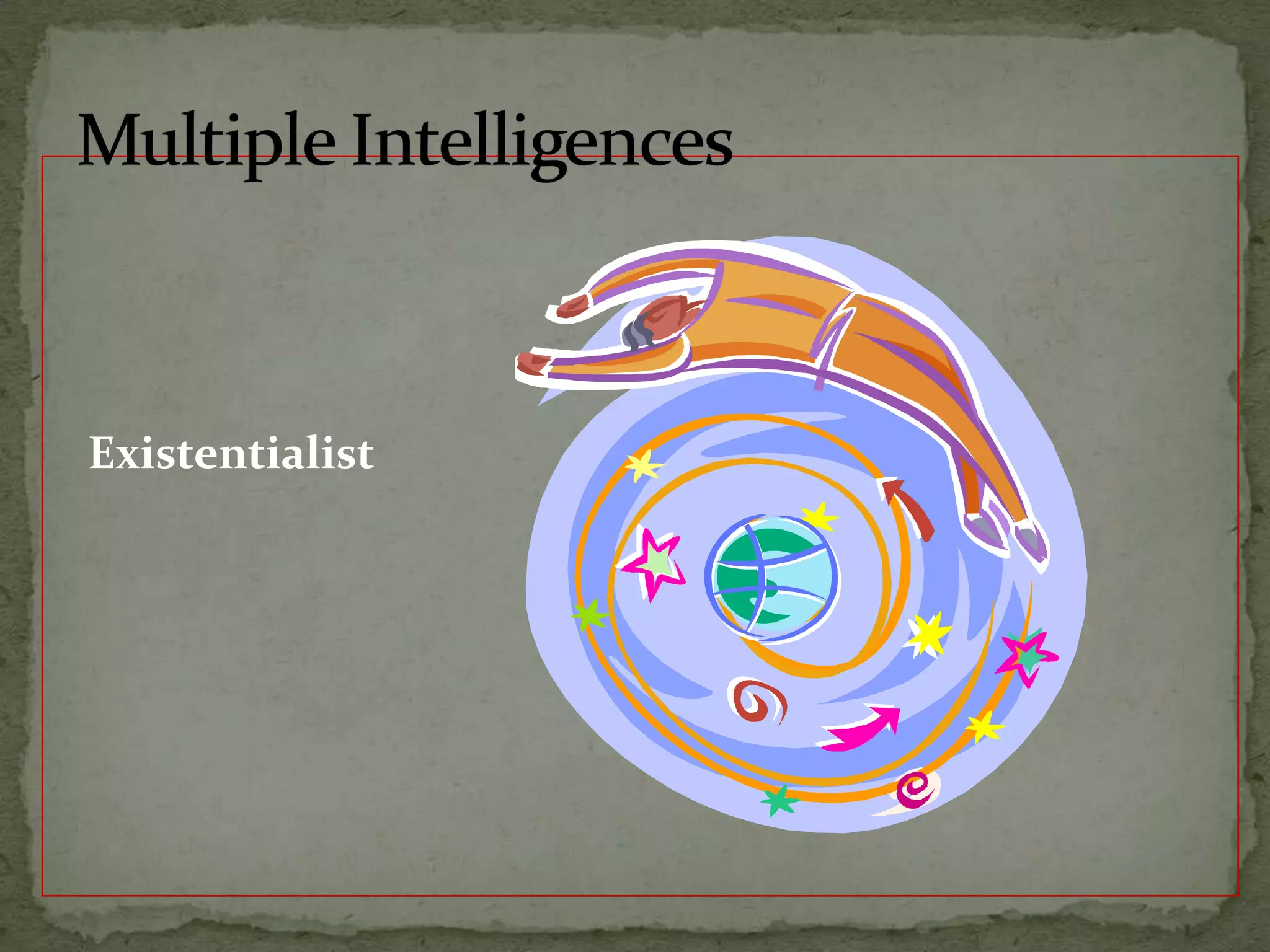   ExistentialistMultiple Intelligences