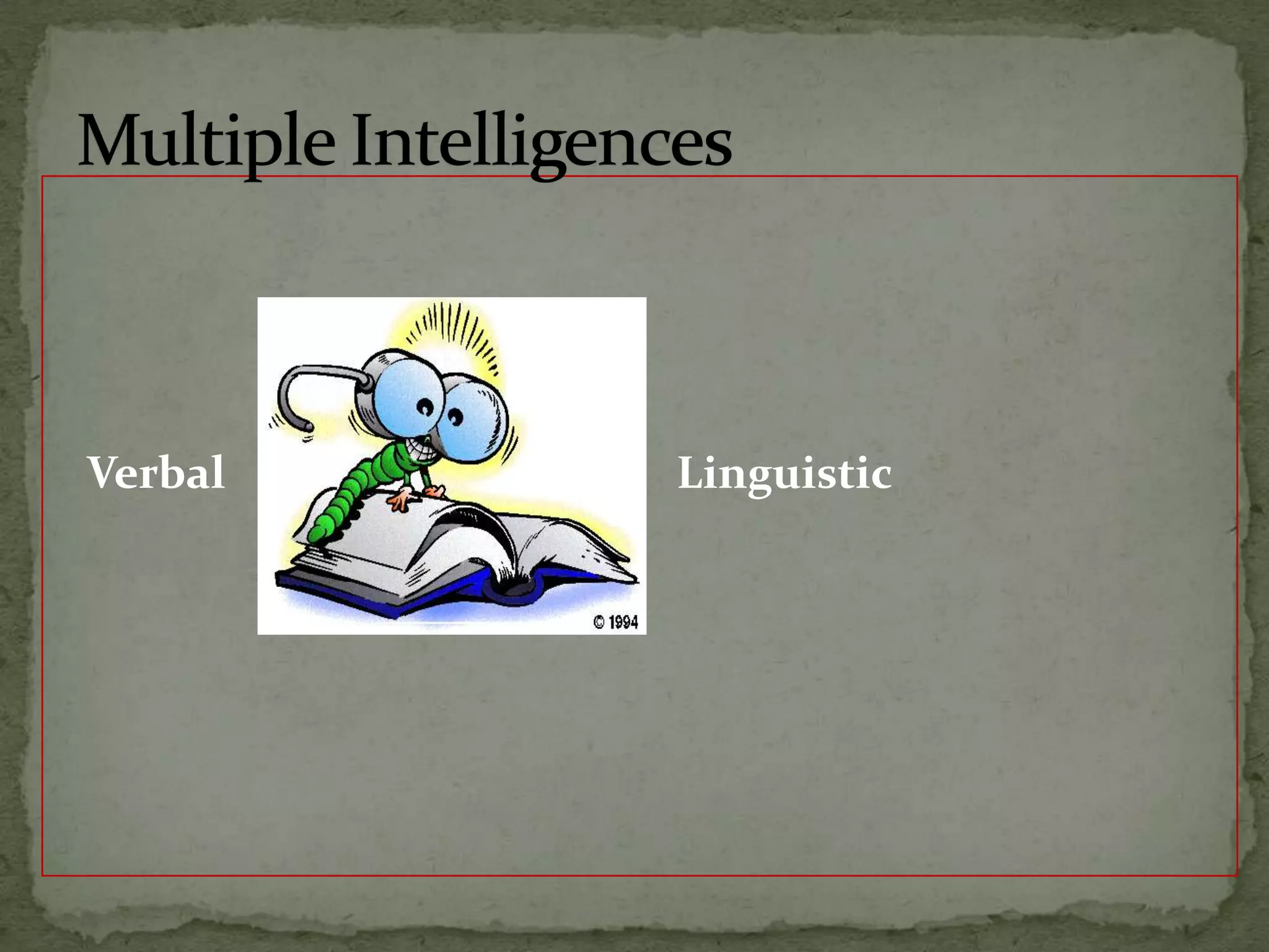    Verbal                                         LinguisticMultiple Intelligences
