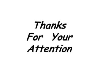 Thanks
For Your
Attention

 